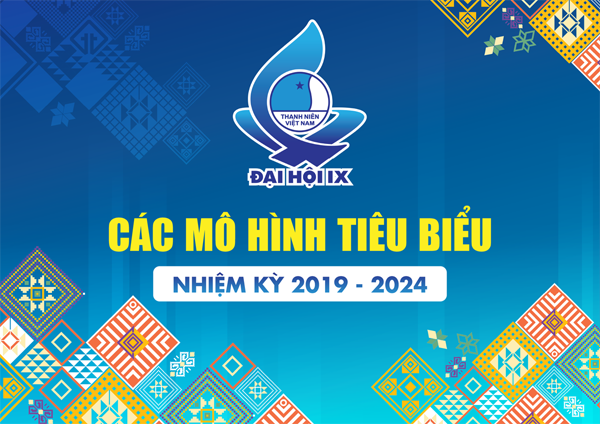 [Inforgraphic]: Các mô hình tiêu biểu của Hội Liên hiệp thanh niên Việt Nam trong nhiệm kỳ 2019 - 2024