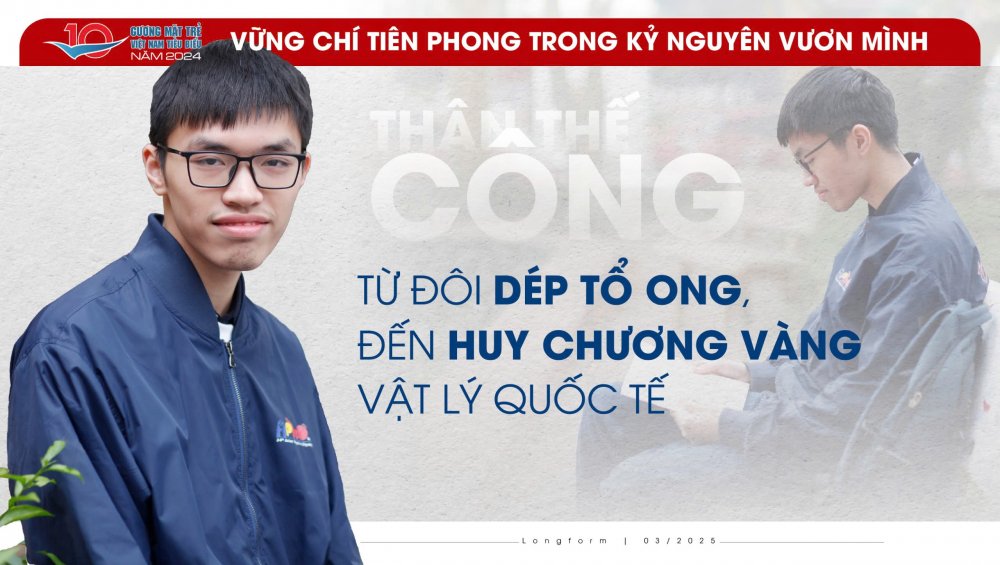 Gương mặt trẻ Thân Thế Công: Từ đôi dép tổ ong đến huy chương vàng vật lý quốc tế