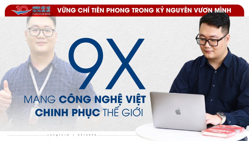 9x mang công nghệ Việt chinh phục thế giới 