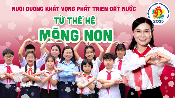 Nuôi dưỡng khát vọng phát triển đất nước từ thế hệ măng non