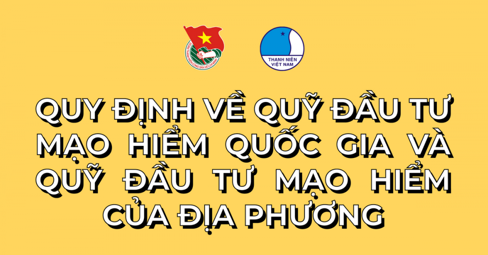 Quy định về Quỹ đầu tư mạo hiểm quốc gia và Quỹ đầu tư mạo hiểm của địa phương