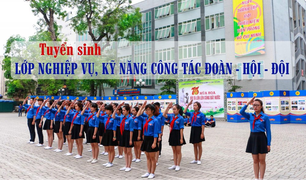 Học viên Thanh thiếu niên Việt Nam tuyển sinh lớp kỹ năng công tác Đoàn, Hội, Đội khóa 33